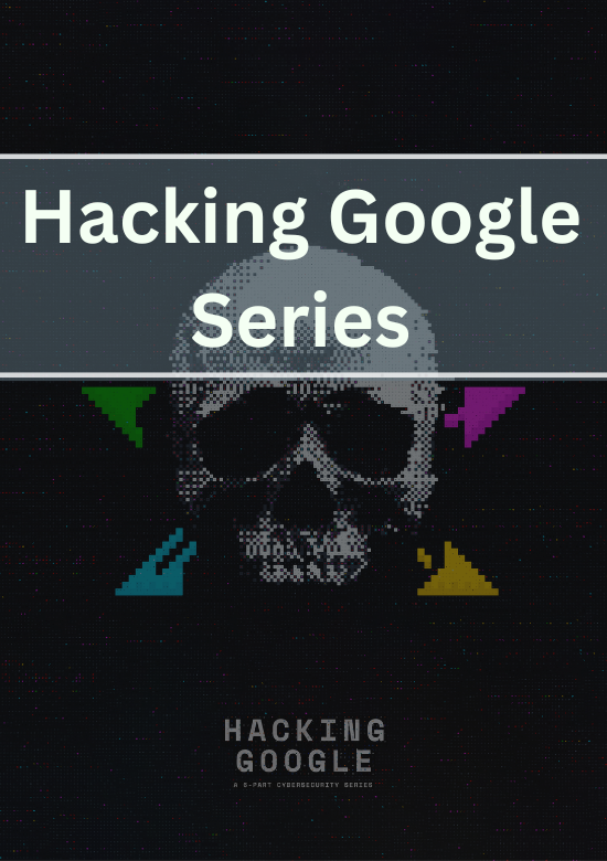 Google Hacking Series